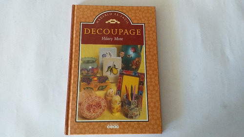 Libro Decoupage, Hacerlo Es Facil / Hilary More (Usado)
