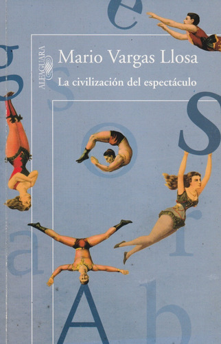 La Civilizacion Del Espectaculo Mario Vargas Llosa 