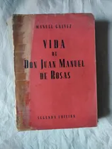 Comprar Vida De Don Juan Manuel De Rosas - Manuel Galvez