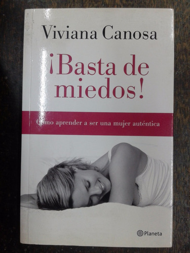 Basta De Miedos * Viviana Canosa * Planeta *