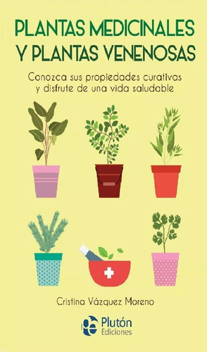 Plantas Medicinales Y Plantas Venenosas - Pluton Ediciones