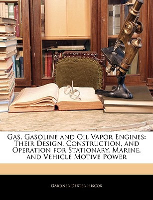 Libro Gas, Gasoline And Oil Vapor Engines: Their Design, ...