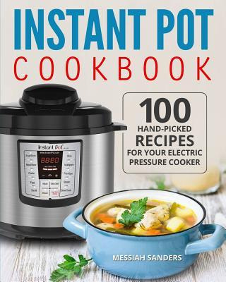 Libro Instant Pot Cookbook : 100 Hand-picked Recipes For ...