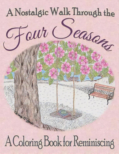 A Nostalgic Walk Through The Four Seasons: A Coloring Book For Reminiscing, De Yessler, Wendy A.. Editorial Lightning Source Inc, Tapa Blanda En Inglés