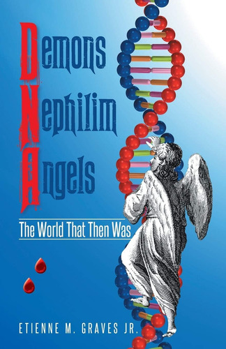 Libro: Demons Nephilim Angels: The World That Then Was