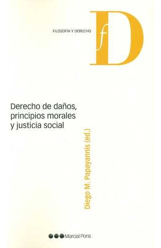 Libro Derecho De Daños, Principios Morales Y Justicia Socia
