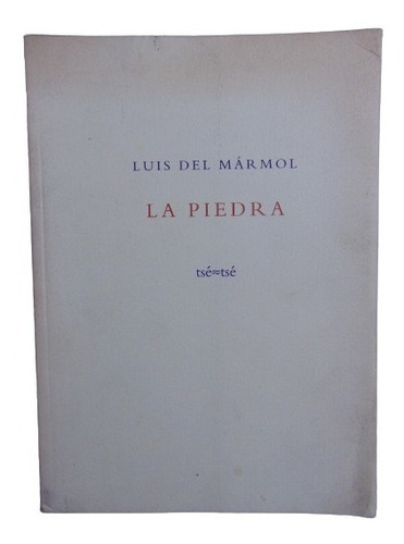 Adp La Piedra Luis Del Marmol / Ed. Tsetse 2002 Bs. As.