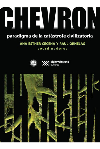 Chevron. Paradigma De La Catastrofe Civilizatoria, De Ceceña, Ana Esther. Editorial Unam (universidad Nacional Autonoma De Mexico), Tapa Blanda, Edición 1.0 En Español, 2017