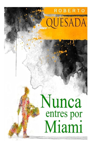 Libro: Nunca Entres Por Miami (edición En Español)