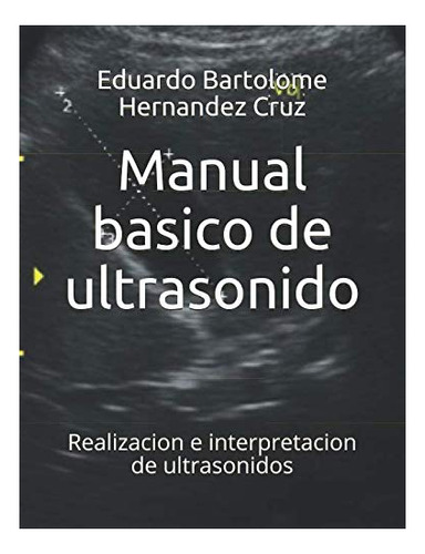 Libro : Manual Basico De Ultrasonido Realizacion E...