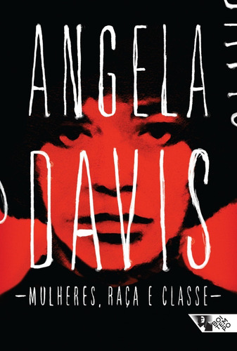 Livro: Mulheres, Raça E Classe - Angela Davis