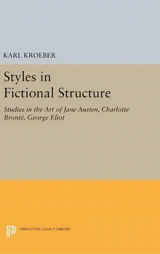 Styles In Fictional Structure, De Karl Kroeber. Editorial Princeton University Press, Tapa Dura En Inglés