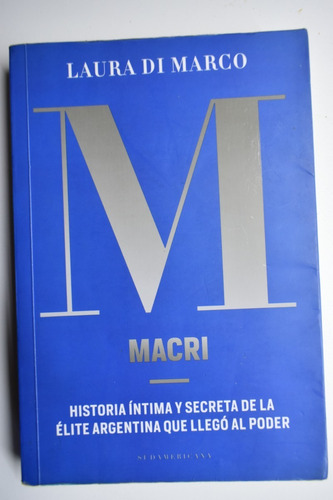 Macri: Historia Íntima Y Secreta De La Élite Argentina Qc160