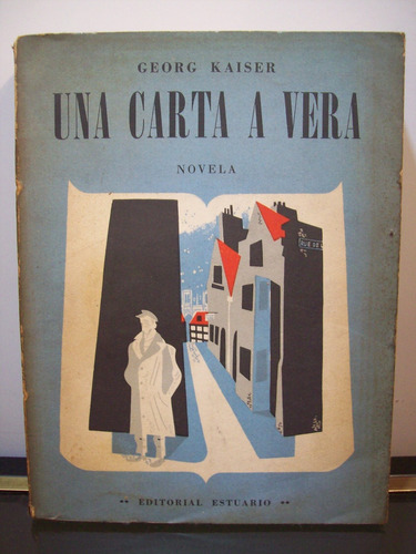 Adp Una Carta A Vera Georg Kaiser / Ed Estuario 1946 Bs. As.