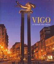 Vigo. A Cidade Das Ondas - Rolland Etchevers, Eduardo : T...