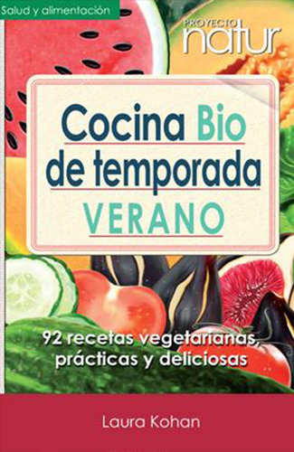 Cocina Bio De Temporada Verano, de Laura Kohan. Editorial NEED EDICIONES, tapa blanda, edición 1 en español