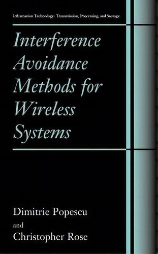 Interference Avoidance Methods For Wireless Systems, De Dimitrie Popescu. Editorial Springer Science Business Media, Tapa Dura En Inglés