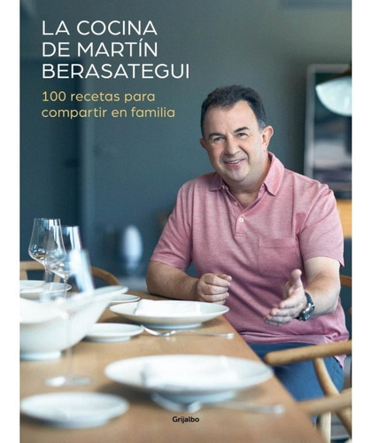 Cocina Para Todos, De Martin Berasategui. Editorial Grijalbo En Español