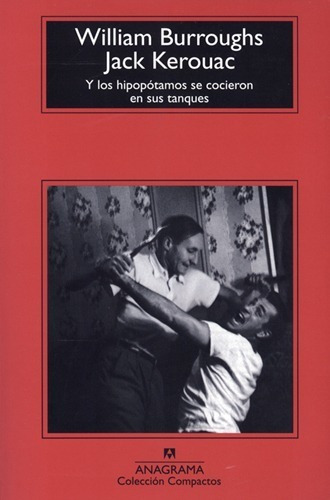 Y Los Hipopótamos Se Cocieron En Sus Tanques - Jack Kerouac