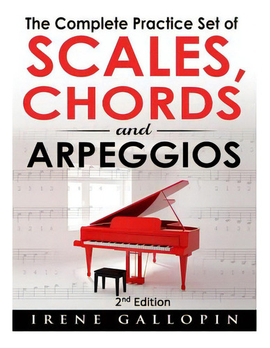 The Complete Practice Set Of Scales, Chords And Arpeggios, De Gallopin, Irene. Editorial Createspace, Tapa Blanda En Inglés