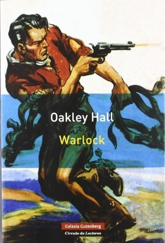 Warlock Rustica, de Oakley Hall. Editorial GALAXIA GUTENBERG en español