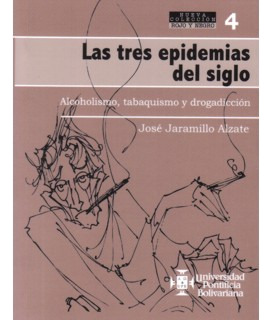 Las Tres Epidemias Del Siglo Alcoholismo Tabaquismo Y Drogad