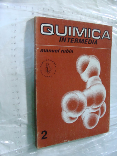 Libro Quimica Intermedia , Manuel Rubin , Año 1975 , 186 Pag