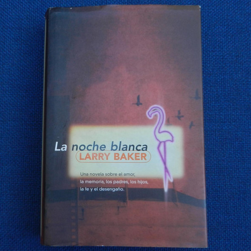La Noche Blanca, , Larry Baker, Tapa Dura, Ediciones B