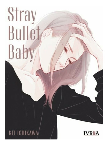 Stray Bullet Baby - Kei Ichikawa