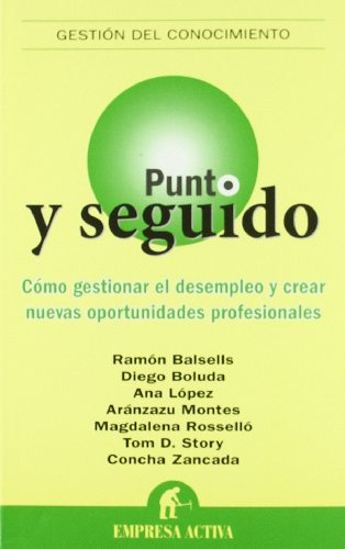 Libro Punto Y Seguido Como Gestionar El Desempleo Y Crear Nu