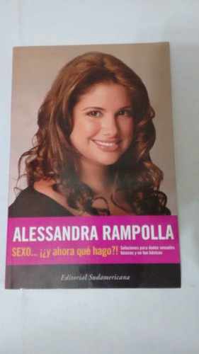 Sexo ¿y Ahora Que Hago De Alessandra Rampolla (usado)