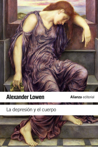 Libro: La Depresión Y El Cuerpo. Lowen, Alexander. Alianza E
