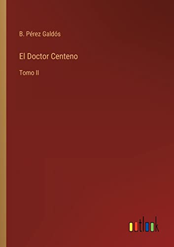 El Doctor Centeno: Tomo Ii