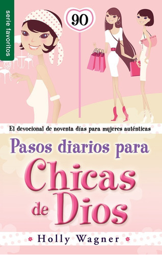 Pasos Diarios Para Chicas De Dios - Holly Wagner