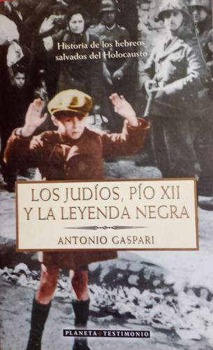 Los Judios, Pio Xii Y La Leyenda Negra Antonio Gaspari