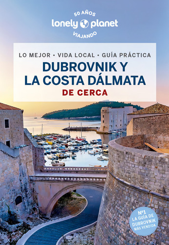 Dubrovnik Y La Costa Dalmata De Cerca 2: Lo Mejor, Vida Local, Guía Práctica, De Peter Dragicevich. De Cerca, Vol. 1. Editorial Geoplaneta, Tapa Blanda En Español