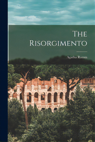 The Risorgimento, De Ramm, Agatha. Editorial Hassell Street Pr, Tapa Blanda En Inglés