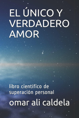 Libro El Único Y Verdadero Amor Libro Científico Superac