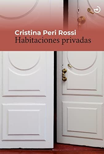 Libro: Habitaciones Privadas. Peri Rossi, Cristina. Menoscua