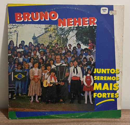 Lp - Bruno Neher - Juntos Seremos Mais Fortes
