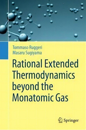 Rational Extended Thermodynamics Beyond The Monatomic Gas, De Tommaso Ruggeri. Editorial Springer International Publishing Ag, Tapa Blanda En Inglés