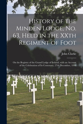 Libro History Of The Minden Lodge, No. 63, Held In The Xx...