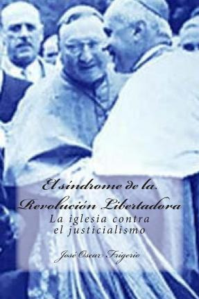 Libro El S Ndrome De La Revoluci N Libertadora - Jose Osc...