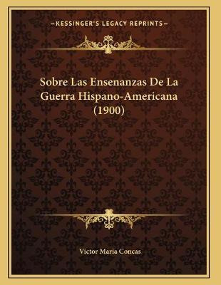 Libro Sobre Las Ensenanzas De La Guerra Hispano-americana...