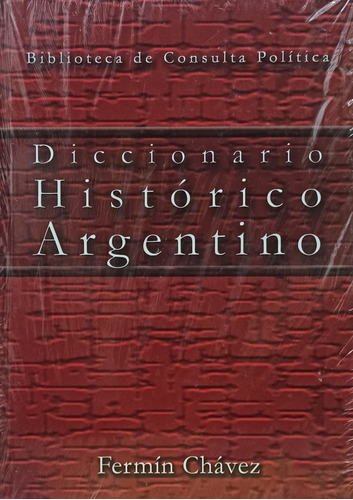 Diccionario Histórico Argentino - Fermín Chávez - Cecon