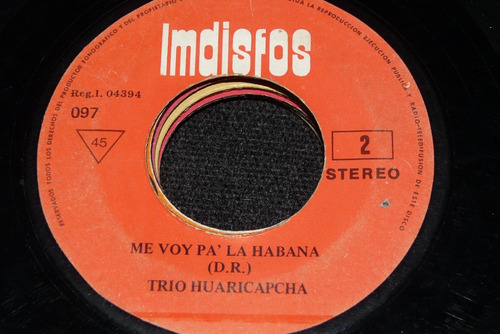 Jch- Trio Huaricapcha Me Voy Pa La Habana 45 Rpm