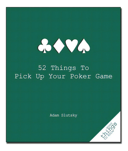 52 Things To Pick Up Your Poker Game, De Slutsky, Adam. Editorial Turner, Tapa Blanda En Inglés
