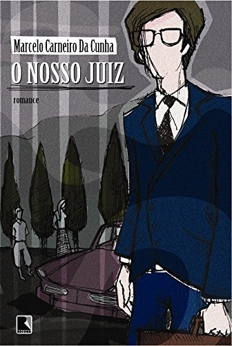 O nosso juiz, de Cunha, Marcelo Carneiro da. Editora Record Ltda., capa mole em português, 2004