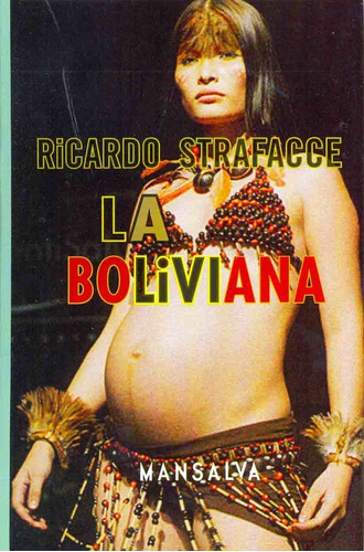 La Boliviana, De Ricardo Strafacce. Editorial Mansalva, Tapa Blanda, Edición 1 En Español