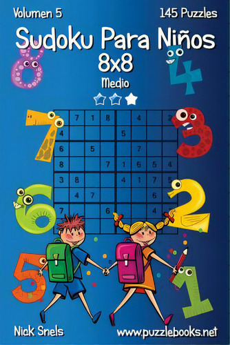 Sudoku Para Niãâ±os 8x8 - Medio - Volumen 5 - 145 Puzzles, De Snels, Nick. Editorial Createspace, Tapa Blanda En Español